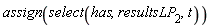 assign(select(has, resultsLP[2], t))