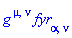 Physics:-g_[`~mu`, `~nu`]*fyr[alpha, nu]
