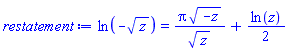 ln(-z^(1/2)) = Pi*(-z)^(1/2)/z^(1/2)+(1/2)*ln(z)