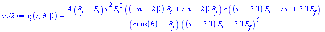 v__r(r, theta, beta) = 4*(R__f-R__i)*Pi^2*R__i^2*((-Pi+2*beta)*R__i+r*Pi-2*beta*R__f)*r*((Pi-2*beta)*R__i+r*Pi+2*beta*R__f)/((r*cos(theta)-R__f)*((Pi-2*beta)*R__i+2*beta*R__f)^5)