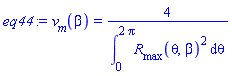 eq44 := v__m(beta) = 4/(int(R__max(theta, beta)^2, theta = 0 .. 2*Pi))