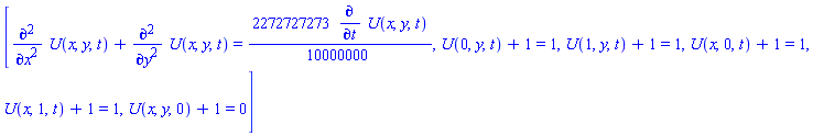 [diff(diff(U(x, y, t), x), x)+diff(diff(U(x, y, t), y), y) = (2272727273/10000000)*(diff(U(x, y, t), t)), U(0, y, t)+1 = 1, U(1, y, t)+1 = 1, U(x, 0, t)+1 = 1, U(x, 1, t)+1 = 1, U(x, y, 0)+1 = 0]