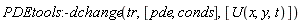 PDEtools:-dchange(tr, [pde, conds], [U(x, y, t)])