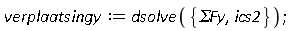 verplaatsingy := dsolve({ics2, `&Sigma;Fy`});