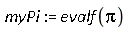 myPi := evalf(Pi)