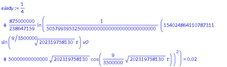 1/4+(875000000/238647159)*ln((1/505799395325000000000000000000000000000)*(154024864110787311*sin((9/3500000)*202319758130^(1/2)*t)*v0+50000000000000*202319758130^(1/2)*cos((9/3500000)*202319758130^(1/2)*t))^2) = 0.2e-1