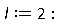 l := 2: