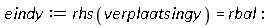 eindy := rhs(verplaatsingy) = rbal:
