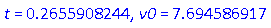 t = .2655908244, v0 = 7.694586917