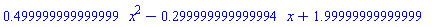 HFloat(0.49999999999999917)*x^2-HFloat(0.29999999999999444)*x+HFloat(1.9999999999999911)