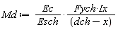 Md := Ec*Fych*Ix/(Esch*(dch-x))