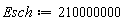 Esch := 210000000