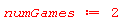 numGames := 2