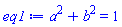 eq1 := a^2+b^2 = 1