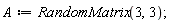 A := RandomMatrix(3, 3)