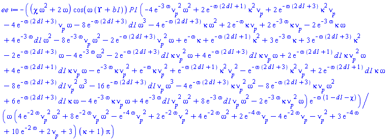 -(chi*omega^2+2*omega)*cos(omega*(Upsilon+b1))*P1*(-4*exp(-3*omega)*nu__p^2*omega^2+2*exp(-omega*(2*d1+1))*kappa^2*nu__p+2*exp(-omega*(2*d1+3))*kappa^2*nu__p-4*exp(-omega*(2*d1+3))*nu__p*omega-8*exp(-omega*(2*d1+3))*d1*omega^3-4*exp(-omega*(2*d1+3))*kappa*omega^2+2*exp(-omega)*kappa*nu__p+2*exp(-3*omega)*kappa*nu__p-2*exp(-3*omega)*kappa*omega+4*exp(-3*omega)*d1*omega^2-8*exp(-3*omega)*nu__p*omega^2-2*exp(-omega*(2*d1+3))*nu__p^2*omega+exp(-omega)*kappa+exp(-omega*(2*d1+1))*kappa^2+3*exp(-3*omega)*kappa+3*exp(-omega*(2*d1+3))*kappa^2-2*exp(-omega*(2*d1+3))*omega-4*exp(-3*omega)*omega^2-2*exp(-omega*(2*d1+3))*d1*kappa*nu__p^2*omega+4*exp(-omega*(2*d1+3))*d1*kappa*nu__p*omega+2*exp(-omega*(2*d1+1))*d1*kappa*nu__p^2*omega+4*exp(-omega*(2*d1+1))*d1*kappa*nu__p*omega-exp(-3*omega)*kappa*nu__p^2+exp(-omega)*kappa*nu__p^2+exp(-omega*(2*d1+1))*kappa^2*nu__p^2-exp(-omega*(2*d1+3))*kappa^2*nu__p^2+2*exp(-omega*(2*d1+1))*d1*kappa*omega-8*exp(-omega*(2*d1+3))*d1*nu__p^2*omega^3-16*exp(-omega*(2*d1+3))*d1*nu__p*omega^3-4*exp(-omega*(2*d1+3))*kappa*nu__p^2*omega^2-8*exp(-omega*(2*d1+3))*kappa*nu__p*omega^2+6*exp(-omega*(2*d1+3))*d1*kappa*omega-4*exp(-3*omega)*kappa*nu__p*omega+4*exp(-3*omega)*d1*nu__p^2*omega^2+8*exp(-3*omega)*d1*nu__p*omega^2-2*exp(-3*omega)*kappa*nu__p^2*omega)*exp(-omega*(1-d1-chi))/(omega*(4*exp(-2*omega)*nu__p^2*omega^2+8*exp(-2*omega)*nu__p*omega^2-exp(-4*omega)*nu__p^2+2*exp(-2*omega)*nu__p^2+4*exp(-2*omega)*omega^2+2*exp(-4*omega)*nu__p-4*exp(-2*omega)*nu__p-nu__p^2+3*exp(-4*omega)+10*exp(-2*omega)+2*nu__p+3)*(kappa+1)*Pi)