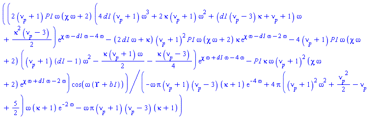 (2*(nu__p+1)*P1*omega*(chi*omega+2)*(4*d1*(nu__p+1)*omega^3+2*kappa*(nu__p+1)*omega^2+(d1*(nu__p-3)*kappa+nu__p+1)*omega+(1/2)*kappa^2*(nu__p-3))*exp(chi*omega-d1*omega-4*omega)-(2*d1*omega+kappa)*(nu__p+1)^2*P1*omega*(chi*omega+2)*kappa*exp(chi*omega-d1*omega-2*omega)-4*(nu__p+1)*P1*omega*(chi*omega+2)*((nu__p+1)*(d1-1)*omega^2-(1/2)*kappa*(nu__p+1)*omega-(1/4)*kappa*(nu__p-3))*exp(chi*omega+d1*omega-4*omega)-P1*kappa*omega*(nu__p+1)^2*(chi*omega+2)*exp(chi*omega+d1*omega-2*omega))*cos(omega*(Upsilon+b1))/(-omega*Pi*(nu__p+1)*(nu__p-3)*(kappa+1)*exp(-4*omega)+4*Pi*((nu__p+1)^2*omega^2+(1/2)*nu__p^2-nu__p+5/2)*omega*(kappa+1)*exp(-2*omega)-omega*Pi*(nu__p+1)*(nu__p-3)*(kappa+1))