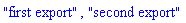 "first export", "second export"