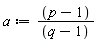 a := (p-1)/(q-1)