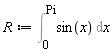 R := Int(sin(x), x = 0 .. Pi)