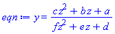 y = (c*z^2+b*z+a)/(f*z^2+e*z+d)