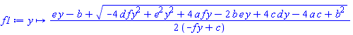 proc (y) options operator, arrow; (1/2)*(e*y-b+(-4*d*f*y^2+e^2*y^2+4*a*f*y-2*b*e*y+4*c*d*y-4*a*c+b^2)^(1/2))/(-f*y+c) end proc