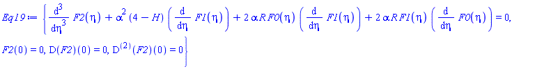 {diff(diff(diff(F2(eta), eta), eta), eta)+alpha^2*(4-H)*(diff(F1(eta), eta))+2*alpha*R*F0(eta)*(diff(F1(eta), eta))+2*alpha*R*F1(eta)*(diff(F0(eta), eta)) = 0, F2(0) = 0, (D(F2))(0) = 0, ((D@@2)(F2))(0) = 0}