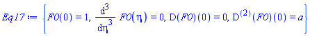 {F0(0) = 1, diff(diff(diff(F0(eta), eta), eta), eta) = 0, (D(F0))(0) = 0, ((D@@2)(F0))(0) = a}