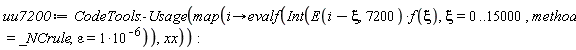 uu7200 := CodeTools:-Usage(map(proc (i) options operator, arrow; evalf(Int(E(i-xi, 7200)*f(xi), xi = 0 .. 15000, method = _NCrule, epsilon = 1/1000000)) end proc, xx)):