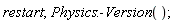 restart; Physics:-Version()