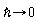 proc (`&hbar;`) options operator, arrow; 0 end proc