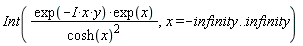 Int(exp(-I*x*y)*exp(x)/cosh(x)^2, x = -infinity .. infinity)
