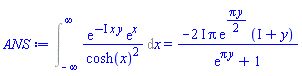 Int(exp(-I*x*y)*exp(x)/cosh(x)^2, x = -infinity .. infinity) = -(2*I)*Pi*exp((1/2)*Pi*y)*(I+y)/(exp(Pi*y)+1)