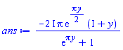 -(2*I)*Pi*exp((1/2)*Pi*y)*(I+y)/(exp(Pi*y)+1)