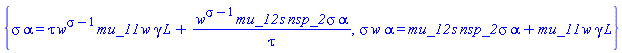 {sigma*alpha = tau*w^(sigma-1)*mu_11*w*gamma*L+w^(sigma-1)*mu_12*s*nsp_2*sigma*alpha/tau, sigma*w*alpha = alpha*mu_12*nsp_2*s*sigma+L*gamma*mu_11*w}