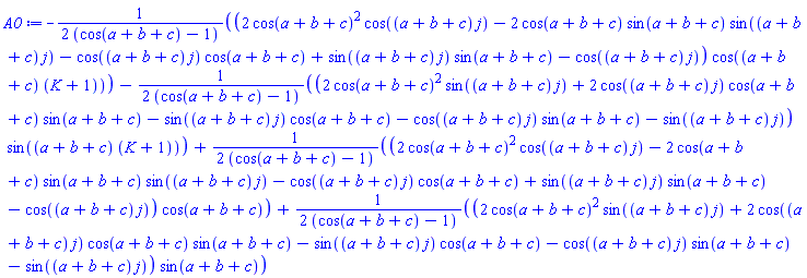 -(1/2)*(2*cos(a+b+c)^2*cos((a+b+c)*j)-2*cos(a+b+c)*sin(a+b+c)*sin((a+b+c)*j)-cos((a+b+c)*j)*cos(a+b+c)+sin((a+b+c)*j)*sin(a+b+c)-cos((a+b+c)*j))*cos((a+b+c)*(K+1))/(cos(a+b+c)-1)-(1/2)*(2*cos(a+b+c)^2*sin((a+b+c)*j)+2*cos((a+b+c)*j)*cos(a+b+c)*sin(a+b+c)-sin((a+b+c)*j)*cos(a+b+c)-cos((a+b+c)*j)*sin(a+b+c)-sin((a+b+c)*j))*sin((a+b+c)*(K+1))/(cos(a+b+c)-1)+(1/2)*(2*cos(a+b+c)^2*cos((a+b+c)*j)-2*cos(a+b+c)*sin(a+b+c)*sin((a+b+c)*j)-cos((a+b+c)*j)*cos(a+b+c)+sin((a+b+c)*j)*sin(a+b+c)-cos((a+b+c)*j))*cos(a+b+c)/(cos(a+b+c)-1)+(1/2)*(2*cos(a+b+c)^2*sin((a+b+c)*j)+2*cos((a+b+c)*j)*cos(a+b+c)*sin(a+b+c)-sin((a+b+c)*j)*cos(a+b+c)-cos((a+b+c)*j)*sin(a+b+c)-sin((a+b+c)*j))*sin(a+b+c)/(cos(a+b+c)-1)