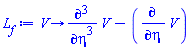 proc (V) options operator, arrow; diff(V, `$`(eta, 3))-(diff(V, eta)) end proc