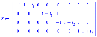 Matrix(4, 8, {(1, 1) = -1, (1, 2) = 1-t[1], (1, 3) = 0, (1, 4) = 0, (1, 5) = 0, (1, 6) = 0, (1, 7) = 0, (1, 8) = 0, (2, 1) = 0, (2, 2) = 0, (2, 3) = 1, (2, 4) = 1+t[1], (2, 5) = 0, (2, 6) = 0, (2, 7) = 0, (2, 8) = 0, (3, 1) = 0, (3, 2) = 0, (3, 3) = 0, (3, 4) = 0, (3, 5) = -1, (3, 6) = 1-t[2], (3, 7) = 0, (3, 8) = 0, (4, 1) = 0, (4, 2) = 0, (4, 3) = 0, (4, 4) = 0, (4, 5) = 0, (4, 6) = 0, (4, 7) = 1, (4, 8) = 1+t[2]})