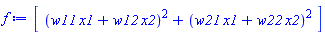 Vector(1, {(1) = (w11*x1+w12*x2)^2+(w21*x1+w22*x2)^2})