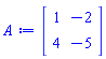 Matrix(2, 2, {(1, 1) = 1, (1, 2) = -2, (2, 1) = 4, (2, 2) = -5})