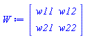 Matrix(2, 2, {(1, 1) = w11, (1, 2) = w12, (2, 1) = w21, (2, 2) = w22})