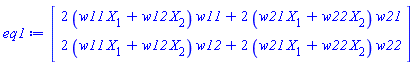 Vector(2, {(1) = (2*w11*X[1]+2*w12*X[2])*w11+(2*w21*X[1]+2*w22*X[2])*w21, (2) = (2*w11*X[1]+2*w12*X[2])*w12+(2*w21*X[1]+2*w22*X[2])*w22})