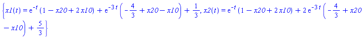{x1(t) = exp(-t)*(1-x20+2*x10)+exp(-3*t)*(-4/3+x20-x10)+1/3, x2(t) = exp(-t)*(1-x20+2*x10)+2*exp(-3*t)*(-4/3+x20-x10)+5/3}