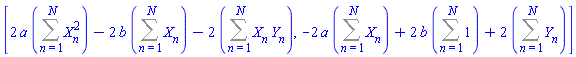 [2*a*(Sum(X[n]^2, n = 1 .. N))-2*b*(Sum(X[n], n = 1 .. N))-2*(Sum(X[n]*Y[n], n = 1 .. N)), -2*a*(Sum(X[n], n = 1 .. N))+2*b*(Sum(1, n = 1 .. N))+2*(Sum(Y[n], n = 1 .. N))]