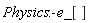 Physics:-e_[]