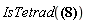 "IsTetrad(?)"