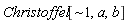 "Christoffel[~1,a,b]"