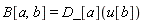 B[a, b] = D_[a](u[b])
