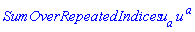 Physics:-SumOverRepeatedIndices*u[a]*u[`~a`]