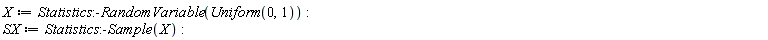 X := Statistics:-RandomVariable(Uniform(0, 1)); SX := Statistics:-Sample(X)